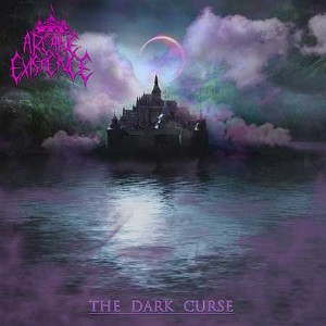 Arcane Existence - The Dark Curse (2017)
