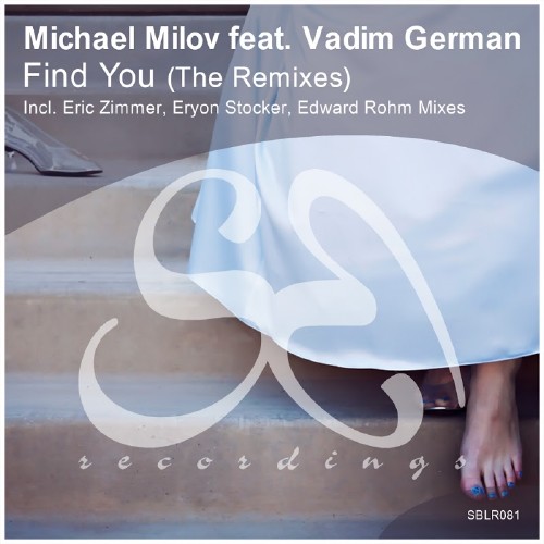 Michael Milov feat. Vadim German - Find You (Remixes) (2017)