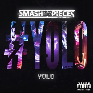 Smash Into Pieces - YOLO (Single) (2017)