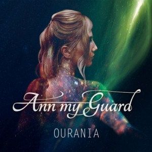 ANN MY GUARD - OURANIA (2017)