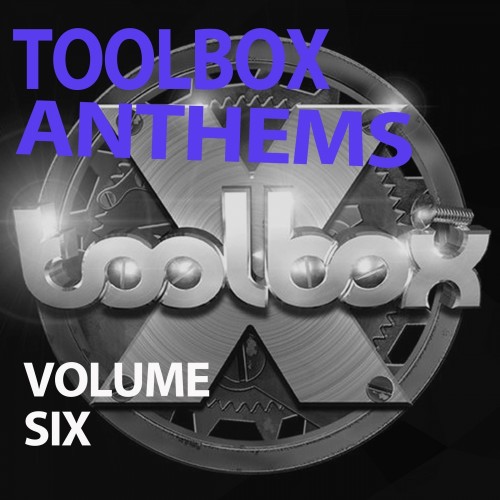 Toolbox Anthems, Vol. 6 (2017)