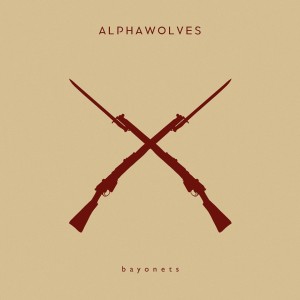 AlphaWolves - Bayonets (Single) (2017)