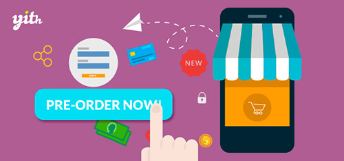 YiThemes - YITH Pre-Order for WooCommerce v1.1.2