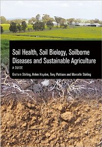Soil Health, Soil Biology, Soilborne Diseases and Sustainable Agriculture A Guide
