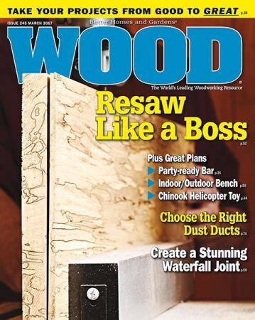 Wood Magazine 245 (March 2017)