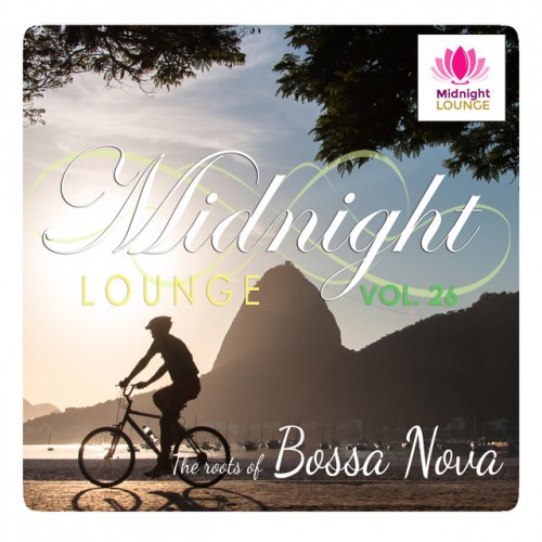 VA - Midnight Lounge Vol.26: The Roots of Bossa Nova (2017)