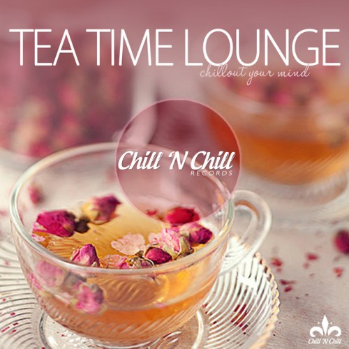 VA - Tea Time Lounge: Chillout Your Mind (2017)