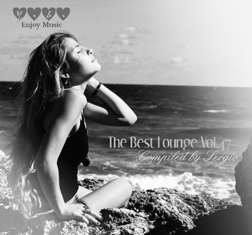 The Best Lounge Vol.47 [Compiled by Sergio] (2017) MP3