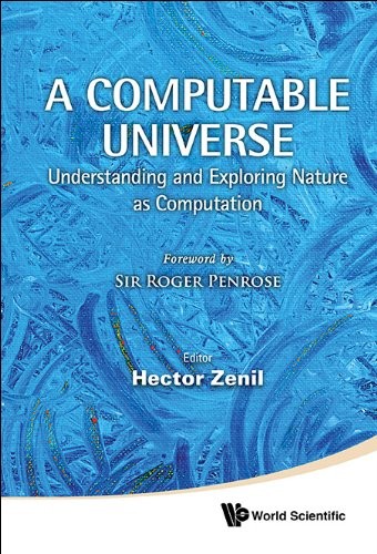 A Computable Universe Understanding and Exploring Nature as Computation