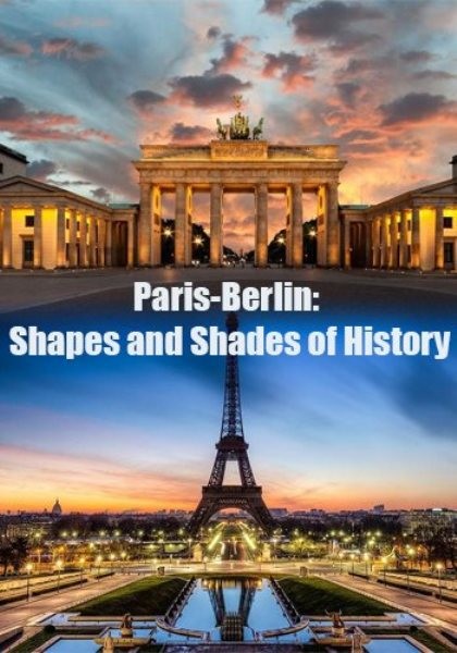 Париж и Берлин: путешествие сквозь время / Paris-Berlin: Shареs аnd Shаdes оf Histоrу (2015)