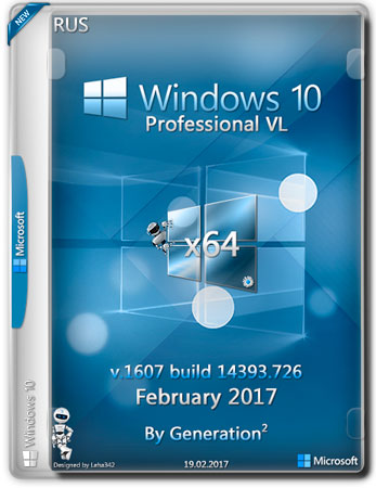 Windows 10 Pro VL x64 14393.726 Feb2017 by Generation2 (RUS)