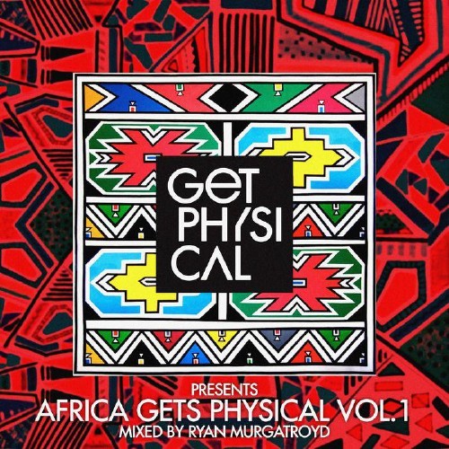 Get Physical Pres Africa Gets Physical Vol. 1 by Ryan Murgatroyd (2017)