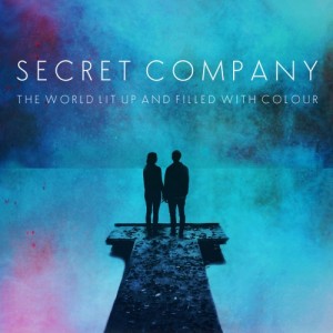 Secret Company - The World Lit Up And Filled With Colour (2017)