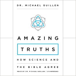 Amazing Truths How Science and the Bible Agree [Audiobook]
