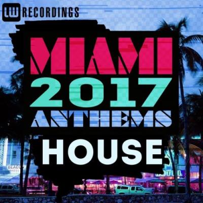 Miami 2017 Anthems House (2017)