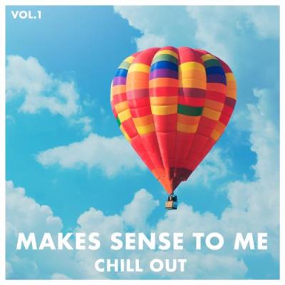 Makes Sense to Me Chill Out, Vol. 1 (2017)