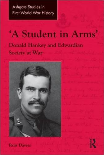 'A Student in Arms' Donald Hankey and Edwardian Society at War
