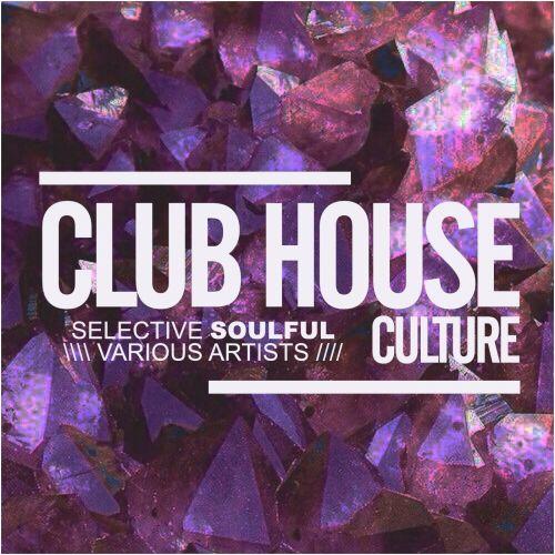 VA - Club House Culture Selective Soulful (2017)