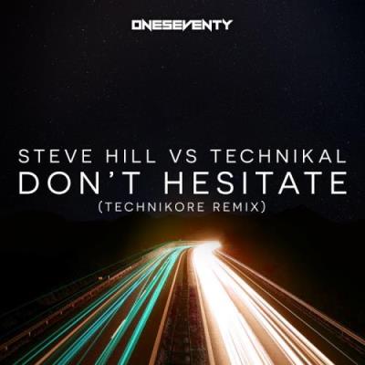Steve Hill vs Technikal - Dont Hesitate (Technikore Remix) (2017)