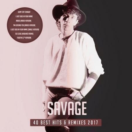 Savage - 40 Best Hits & Remixes 2017 (2017)