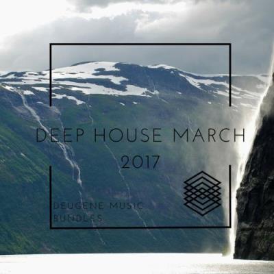 Deep House March 2017 (2017)