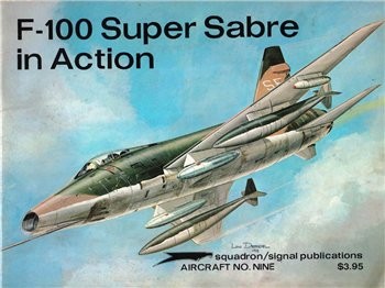 F-100 Super Sabre in Action (Squadron Signal 1009)