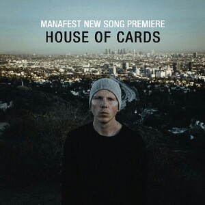 Manafest - House Of Cards (New Track) (2017)