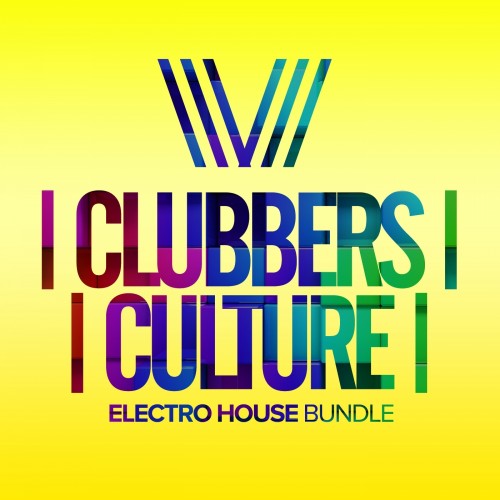 Clubbers Culture: Electro House Bundle (2017)