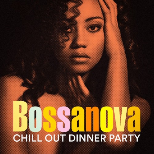 VA - Bossanova Chill Out Dinner Party (2017)