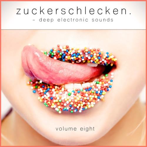 Zuckerschlecken, Vol. 8-Deep Electronic Sounds (2017)
