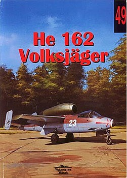 He 162 Volksjager (Wydawnictwo Militaria 49)