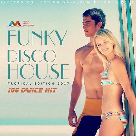 VA - Funky Disco House: 100 Dance Hit (2017)