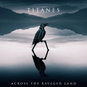Titanes - Across The Ravaged Land [EP] (2017)