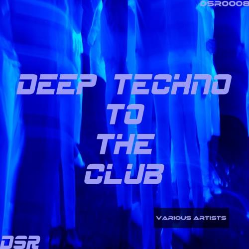 Deep Techno to the Club (2017)