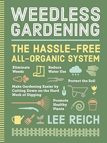 Weedless Gardening The Hassle-Free All-Organic System