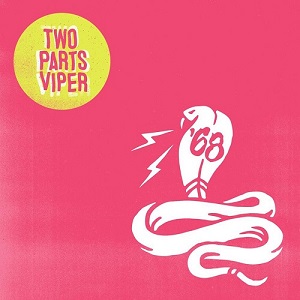 '68 - Two Parts Viper [New Songs] (2017)