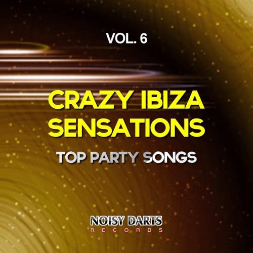Crazy Ibiza Sensations, Vol. 6 (Top Party Songs) (2017)