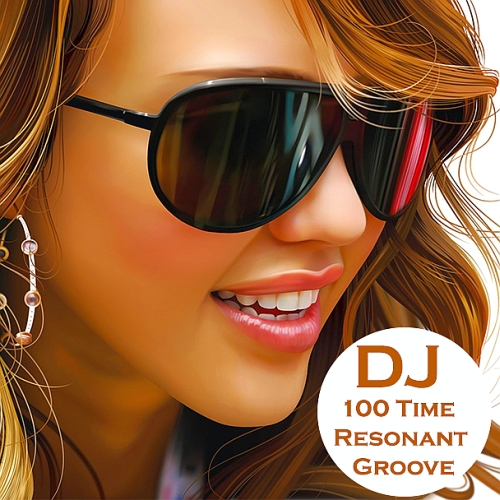 DJ 100 TIME RESONANT GROOVE (2017)