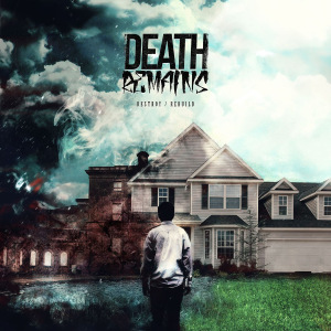 Death Remains - Destroy/Rebuild (2017)