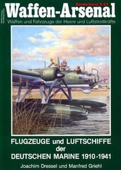 Flugzeuge und Luftschiffe der Deutschen Marine 1910-1941 (Waffen-Arsenal Sonderband S-23)