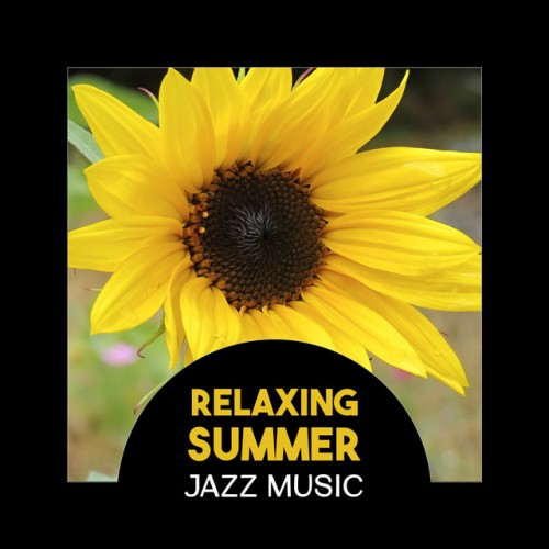 VA - Relaxing Summer Jazz Music: Experience Unforgettable Moments with Instrumental Jazz for Relax (2017)