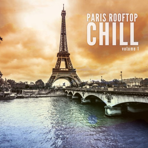 VA - Paris Rooftop Chill Vol.1: Finest Chill Out Selection (2017)