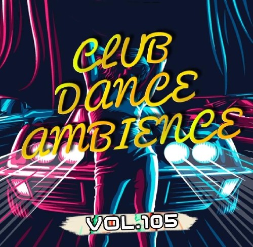 Club Dance Ambience Vol.105 (2017)