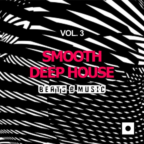 VA - Smooth Deep House Vol.3: Beats and Music (2017)