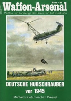 Deutsche Hubschrauber vor 1945 (Waffen-Arsenal 128)