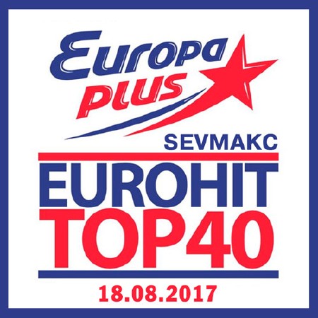 EuroHit Top 40 Europa Plus 18.08.2017 (2017)