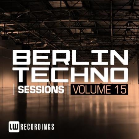 Berlin Techno Sessions, Vol. 15 (2017)