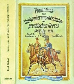 Formations und Uniformierungsgeschichte des Preussischen Heeres 1808-1914 Band II