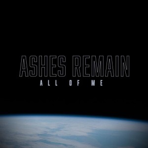 Ashes Remain - All Of Me (Single) (2017)