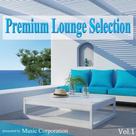 Premium Lounge Selection, Vol. 1 Presented by Music Corporation (2017)